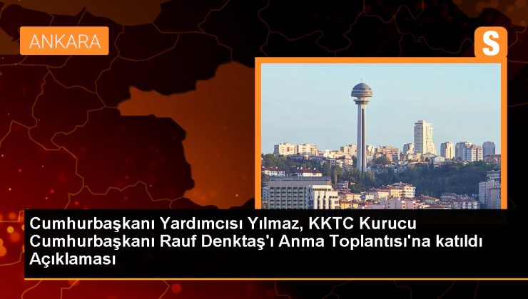 Cumhurbaşkanı Yardımcısı Cevdet Yılmaz: KKTC’nin gelişimi için çalışmalarımız sürüyor